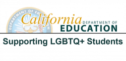 California Department of Education, Supporting LGBTQ+ Students